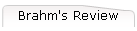 Brahm's Review