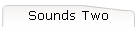 Sounds Two